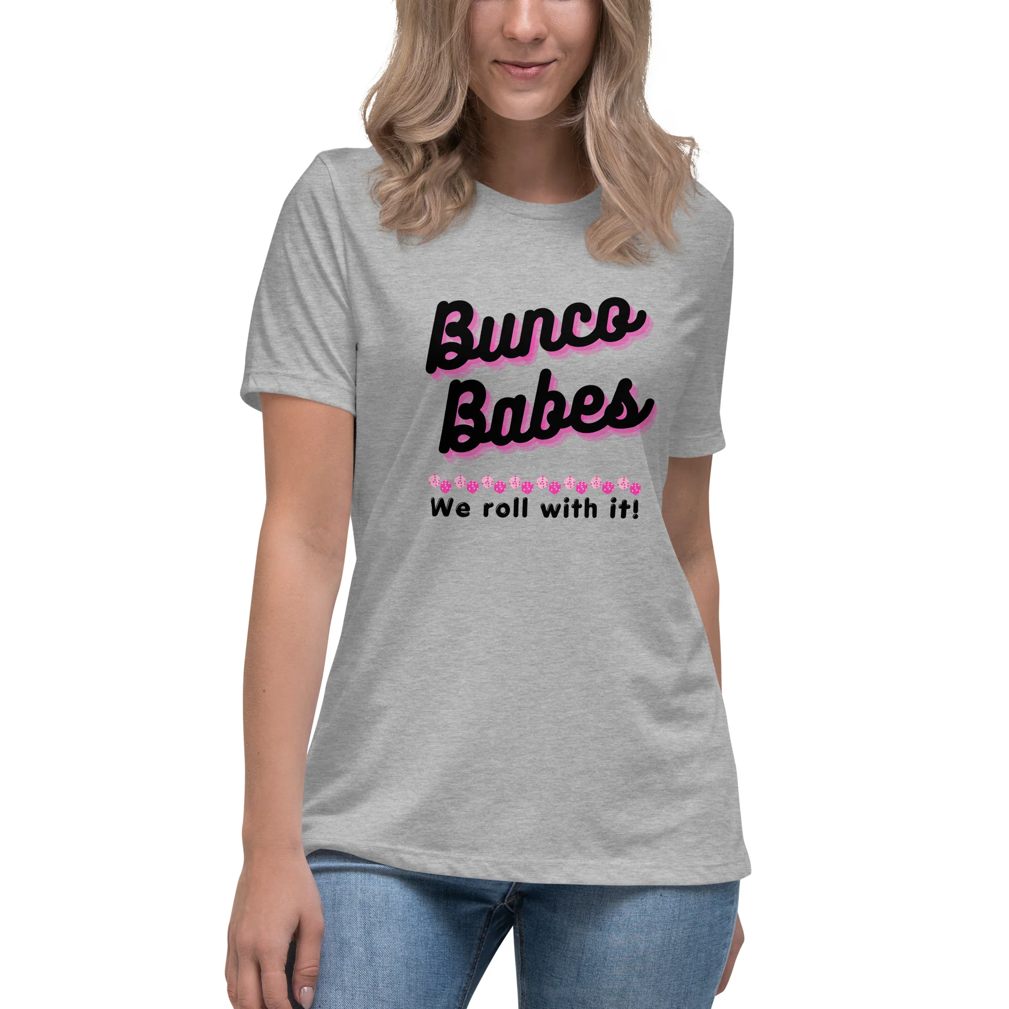 Bunco Babes: We roll with it! Women's Relaxed T-Shirt - Image 9